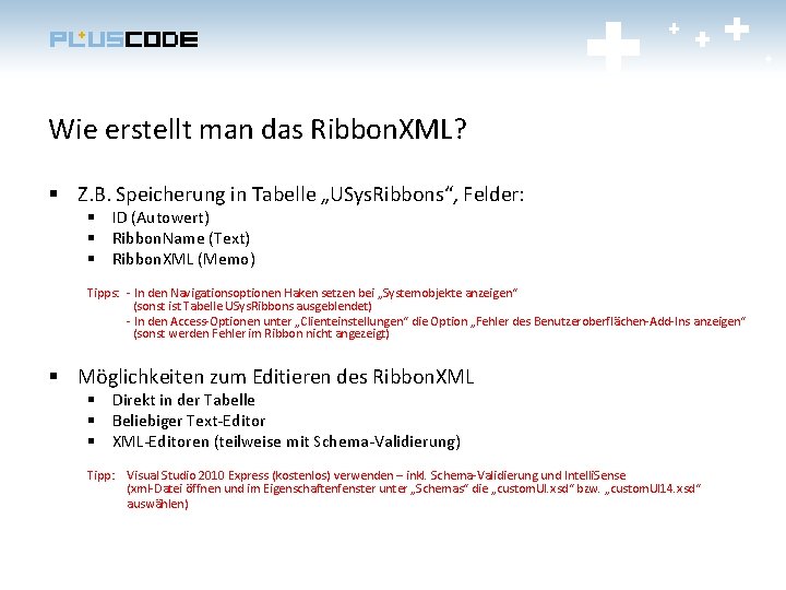 Wie erstellt man das Ribbon. XML? § Z. B. Speicherung in Tabelle „USys. Ribbons“,