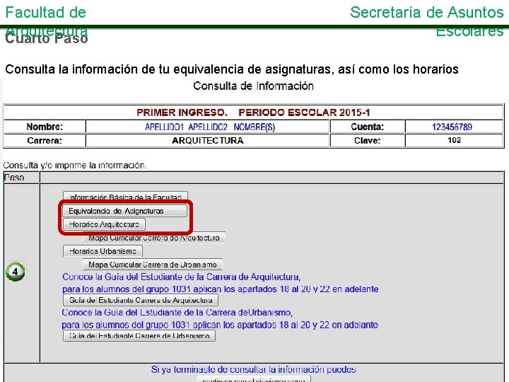 Facultad de Arquitectura Cuarto Paso Secretaría de Asuntos Escolares Consulta la información de tu