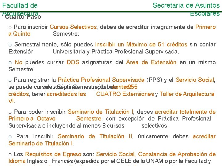 Facultad de Arquitectura Cuarto Paso Secretaría de Asuntos Escolares o Para inscribir Cursos Selectivos,