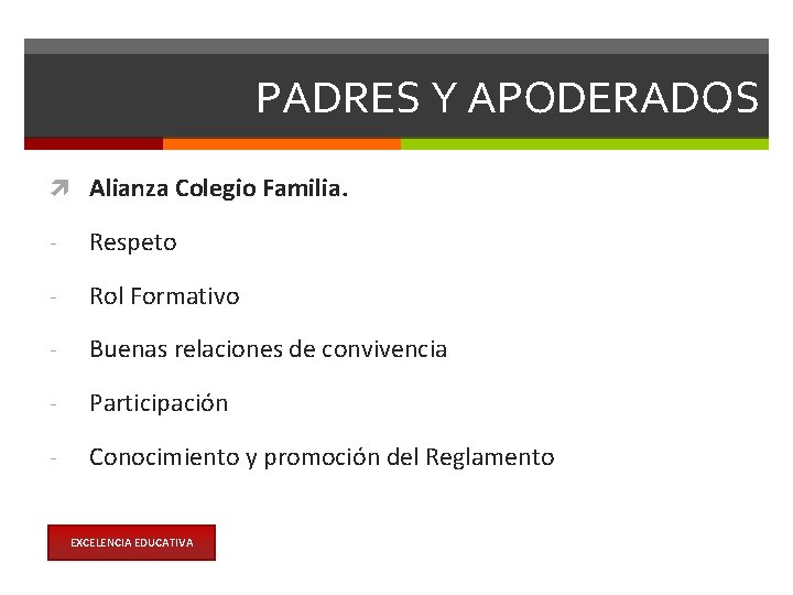 PADRES Y APODERADOS Alianza Colegio Familia. - Respeto - Rol Formativo - Buenas relaciones