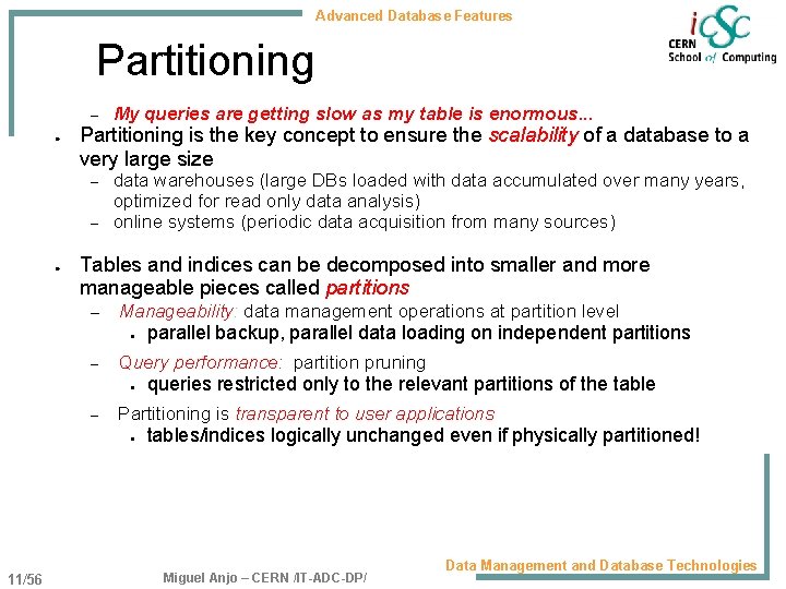 Advanced Database Features Partitioning – ● Partitioning is the key concept to ensure the