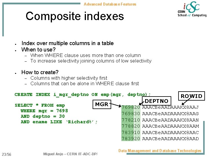 Advanced Database Features Composite indexes ● ● Index over multiple columns in a table