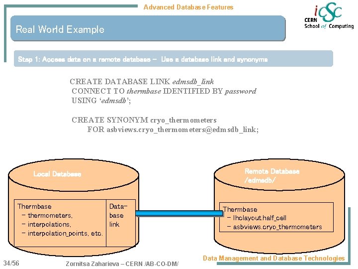 Advanced Database Features Real World Example Step 1: Access data on a remote database