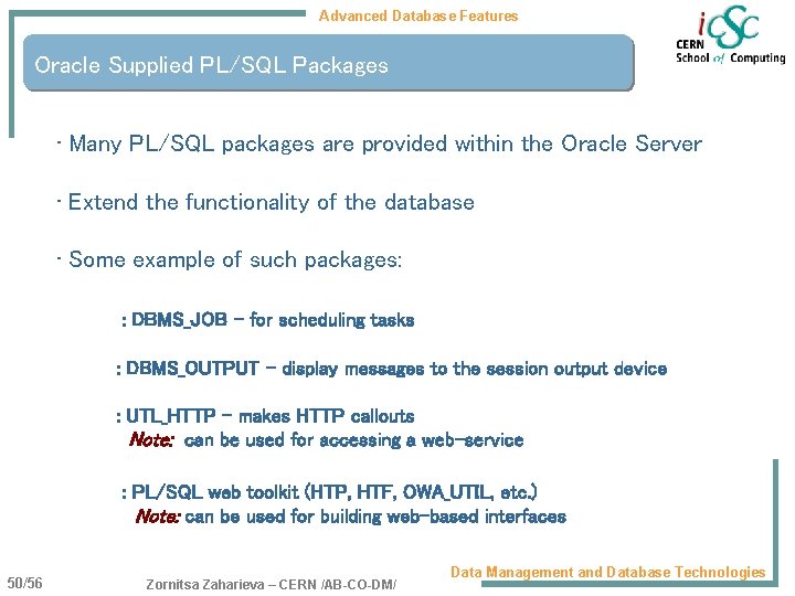 Advanced Database Features Oracle Supplied PL/SQL Packages • Many PL/SQL packages are provided within