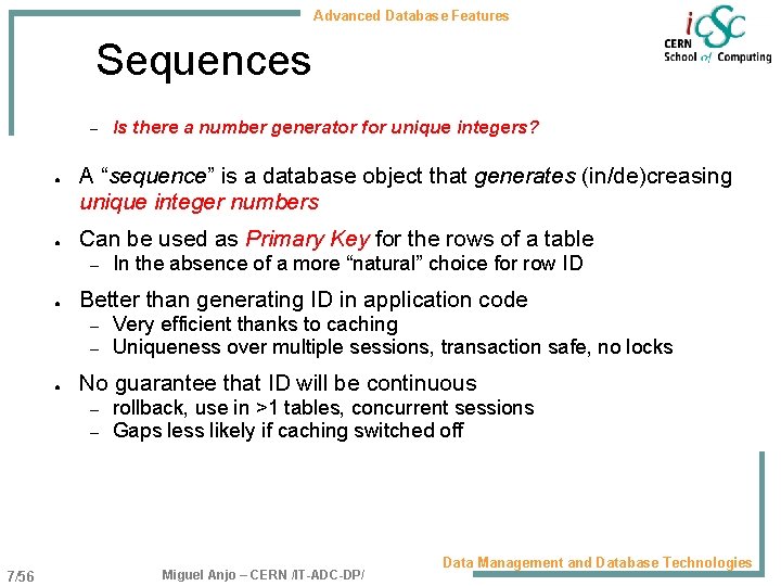 Advanced Database Features Sequences – ● ● A “sequence” is a database object that