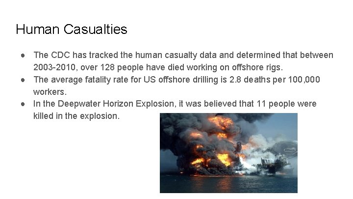 Human Casualties ● The CDC has tracked the human casualty data and determined that