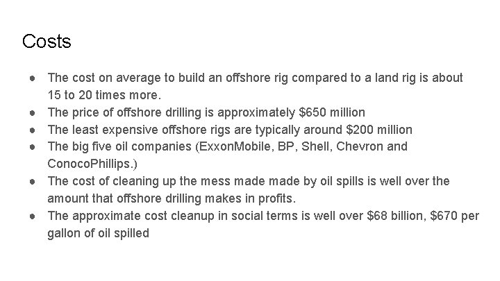Costs ● The cost on average to build an offshore rig compared to a