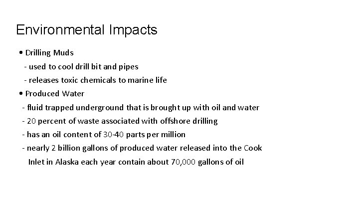 Environmental Impacts • Drilling Muds - used to cool drill bit and pipes -