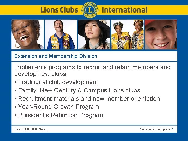 Extension and Membership Division Implements programs to recruit and retain members and develop new