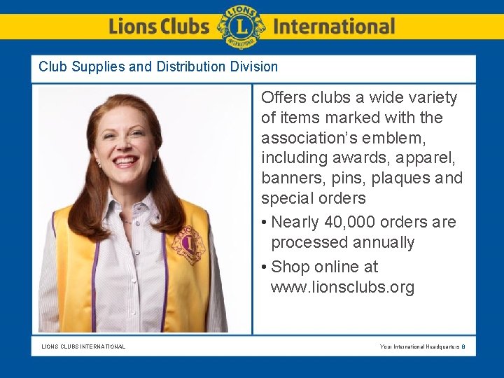 Club Supplies and Distribution Division Offers clubs a wide variety of items marked with