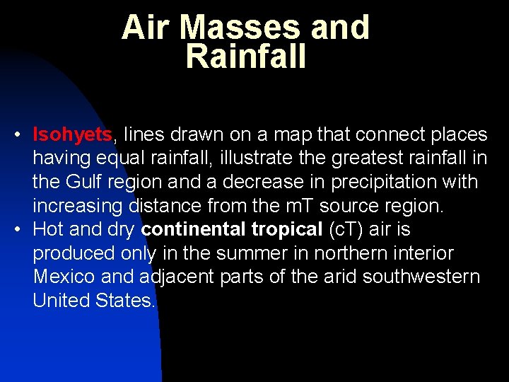 Air Masses and Rainfall • Isohyets, lines drawn on a map that connect places