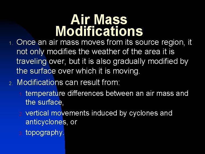 Air Mass Modifications 1. 2. Once an air mass moves from its source region,