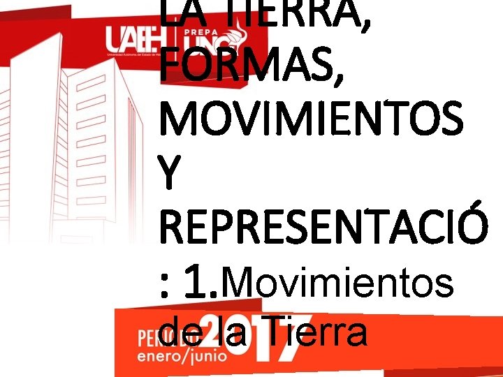 LA TIERRA, FORMAS, MOVIMIENTOS Y REPRESENTACIÓ : 1. Movimientos de la Tierra 