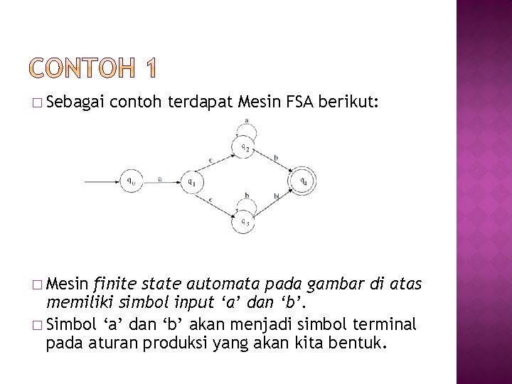 � Sebagai � Mesin contoh terdapat Mesin FSA berikut: finite state automata pada gambar