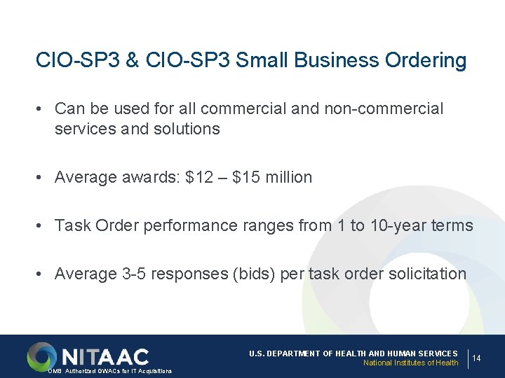 CIO-SP 3 & CIO-SP 3 Small Business Ordering • Can be used for all