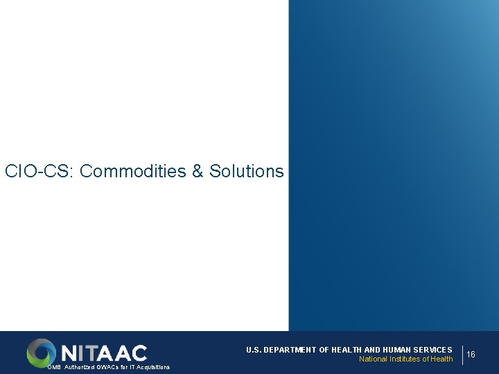 CIO-CS: Commodities & Solutions U. S. DEPARTMENT OF HEALTH AND HUMAN SERVICES National Institutes