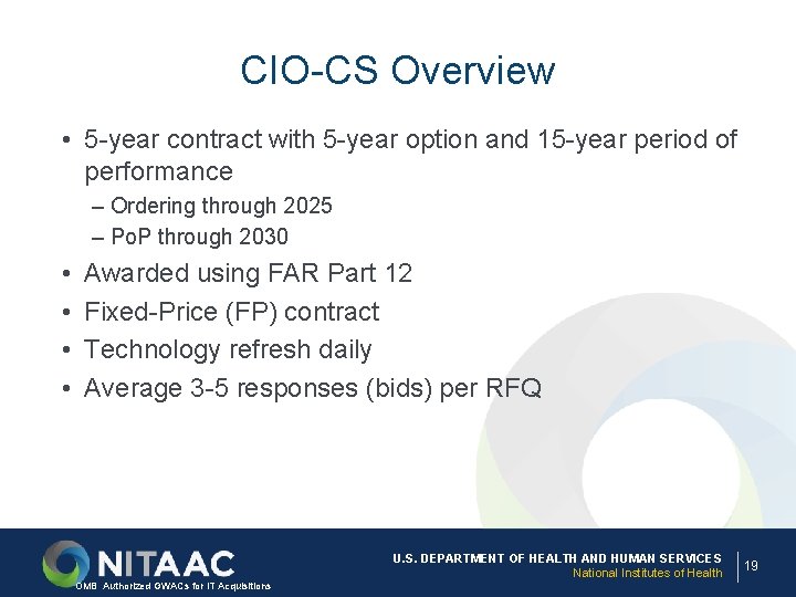CIO-CS Overview • 5 -year contract with 5 -year option and 15 -year period