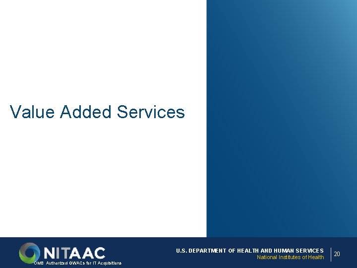 Value Added Services U. S. DEPARTMENT OF HEALTH AND HUMAN SERVICES National Institutes of
