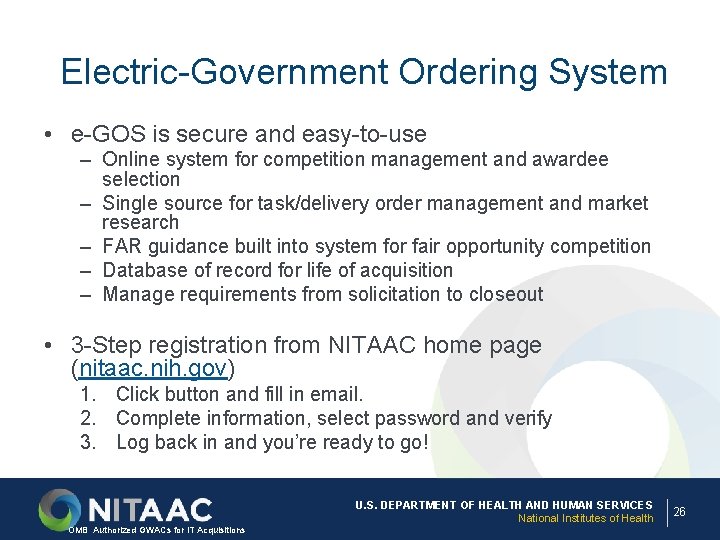 Electric-Government Ordering System • e-GOS is secure and easy-to-use – Online system for competition