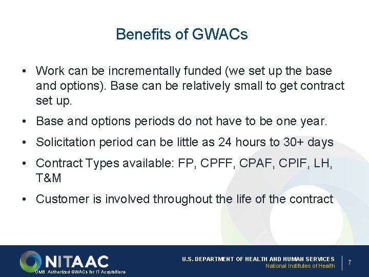 Benefits of GWACs • Work can be incrementally funded (we set up the base