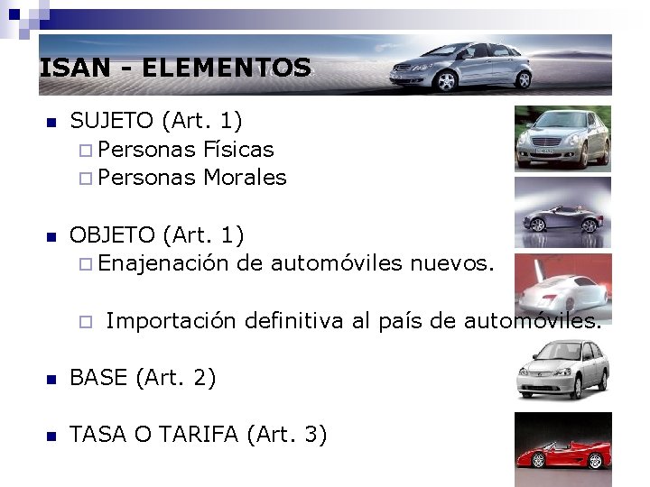 ISAN - ELEMENTOS n SUJETO (Art. 1) ¨ Personas Físicas ¨ Personas Morales n