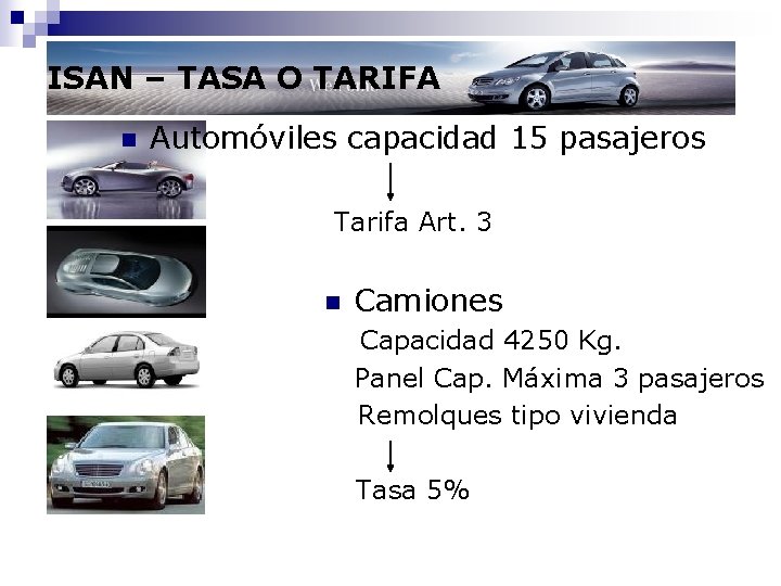 ISAN – TASA O TARIFA n Automóviles capacidad 15 pasajeros Tarifa Art. 3 n
