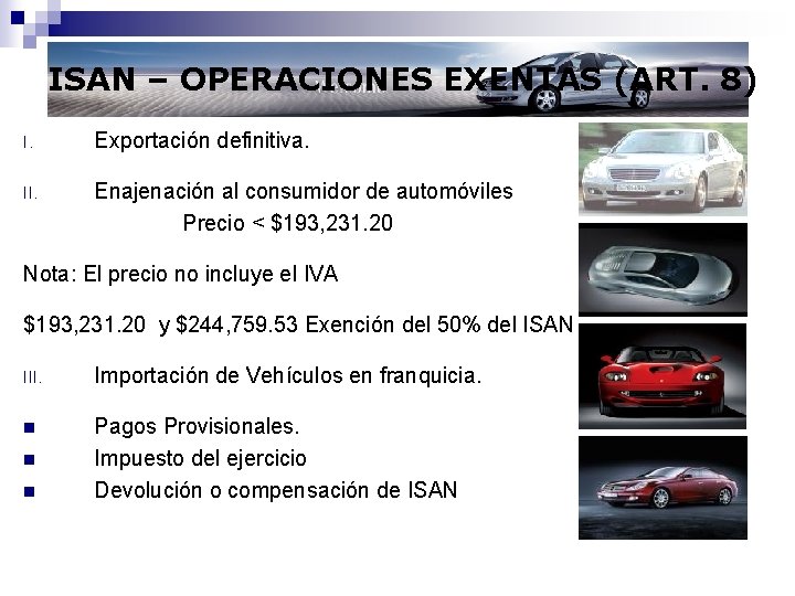 ISAN – OPERACIONES EXENTAS (ART. 8) I. Exportación definitiva. II. Enajenación al consumidor de