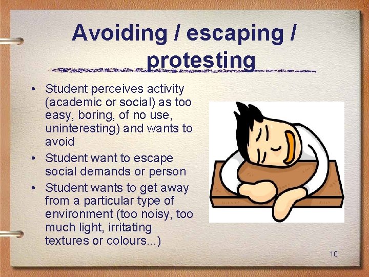 Avoiding / escaping / protesting • Student perceives activity (academic or social) as too