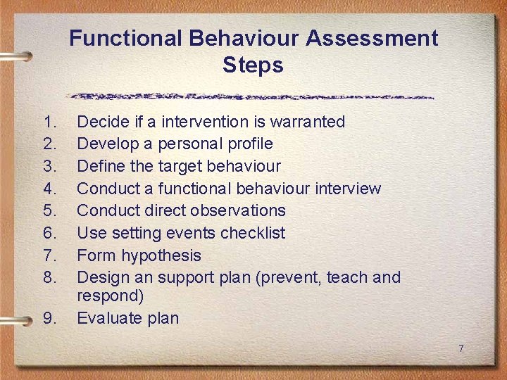 Functional Behaviour Assessment Steps 1. 2. 3. 4. 5. 6. 7. 8. 9. Decide