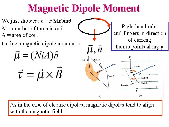 Magnetic Dipole Moment We just showed: τ = Ni. ABsinθ N = number of