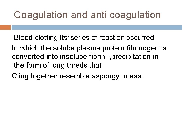 Coagulation and anti coagulation Blood clotting; Its' series of reaction occurred In which the