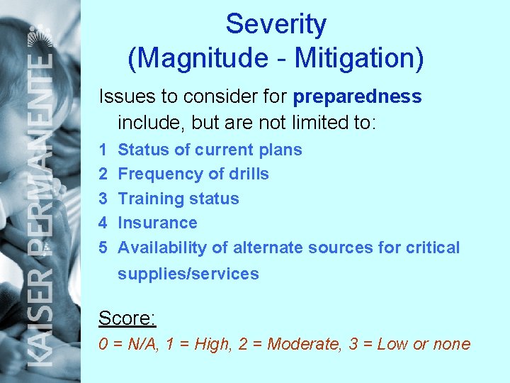 Severity (Magnitude - Mitigation) Issues to consider for preparedness include, but are not limited