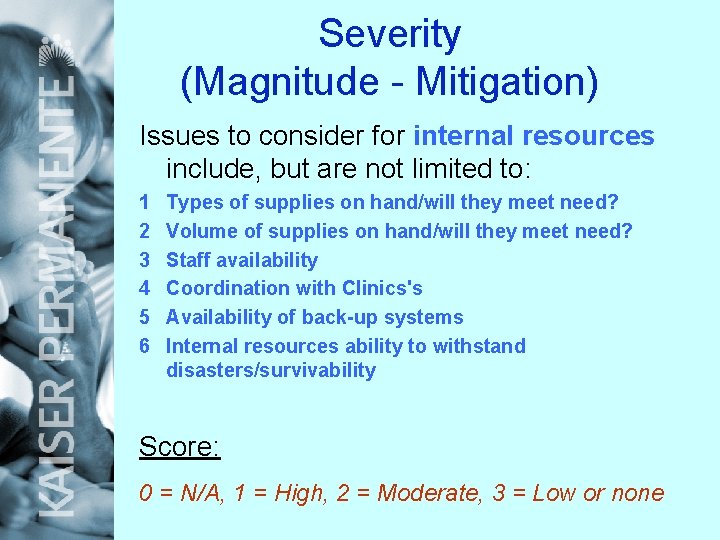 Severity (Magnitude - Mitigation) Issues to consider for internal resources include, but are not