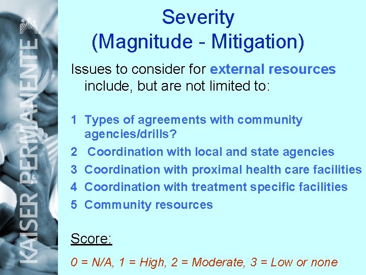 Severity (Magnitude - Mitigation) Issues to consider for external resources include, but are not