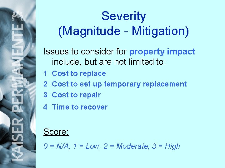 Severity (Magnitude - Mitigation) Issues to consider for property impact include, but are not