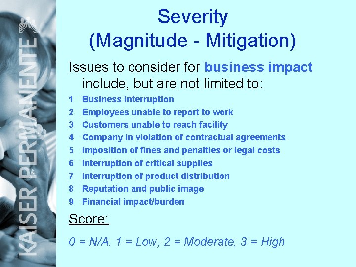 Severity (Magnitude - Mitigation) Issues to consider for business impact include, but are not