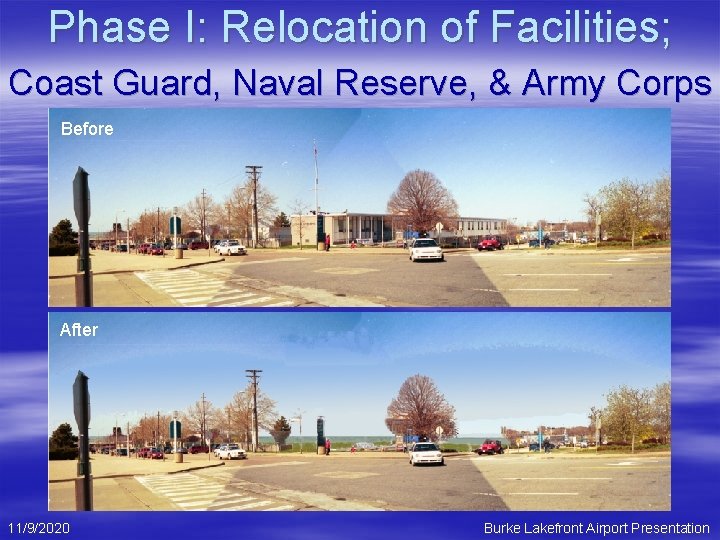 Phase I: Relocation of Facilities; Coast Guard, Naval Reserve, & Army Corps Before After