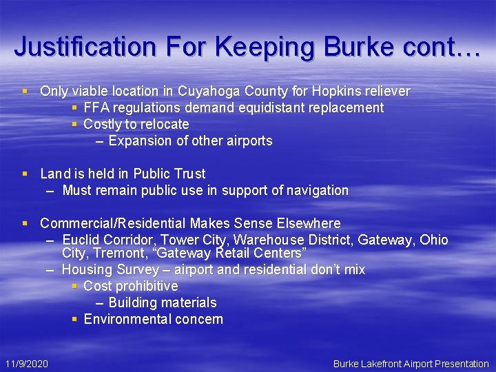 Justification For Keeping Burke cont… § Only viable location in Cuyahoga County for Hopkins