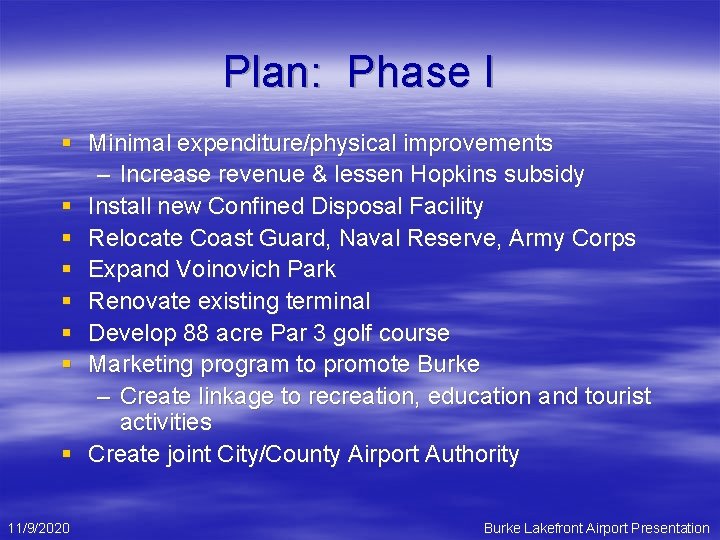 Plan: Phase I § Minimal expenditure/physical improvements – Increase revenue & lessen Hopkins subsidy