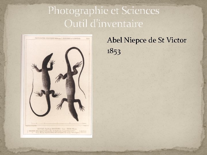 Photographie et Sciences Outil d’inventaire Abel Niepce de St Victor 1853 