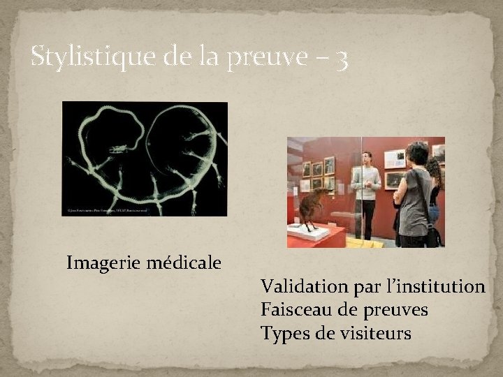 Stylistique de la preuve – 3 Imagerie médicale Validation par l’institution Faisceau de preuves