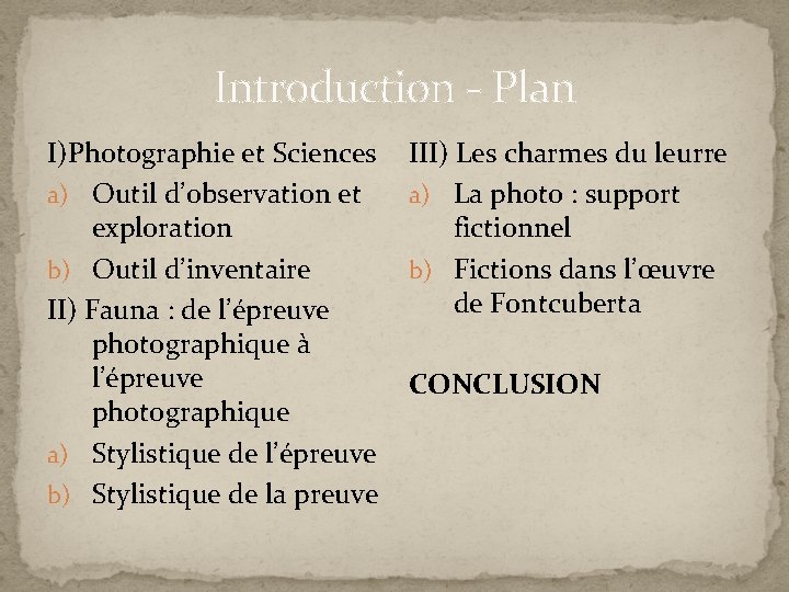 Introduction - Plan I)Photographie et Sciences a) Outil d’observation et exploration b) Outil d’inventaire
