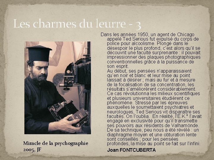 Les charmes du leurre - 3 Miracle de la psychographie 2005, JF Dans les