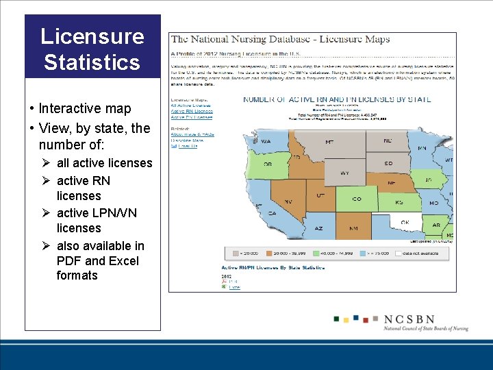 Licensure Statistics • Interactive map • View, by state, the number of: Ø all