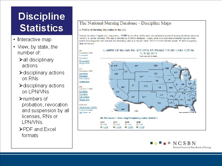 Discipline Statistics • Interactive map • View, by state, the number of: Øall disciplinary