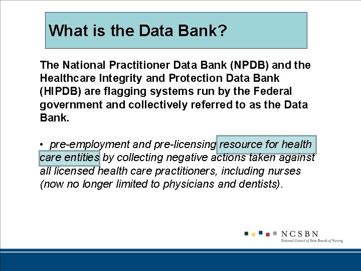 What is the Data Bank? The National Practitioner Data Bank (NPDB) and the Healthcare