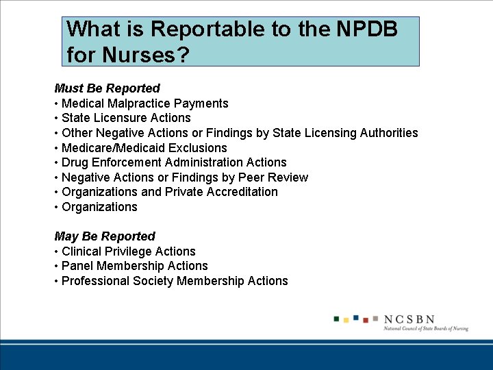 What is Reportable to the NPDB for Nurses? Must Be Reported • Medical Malpractice