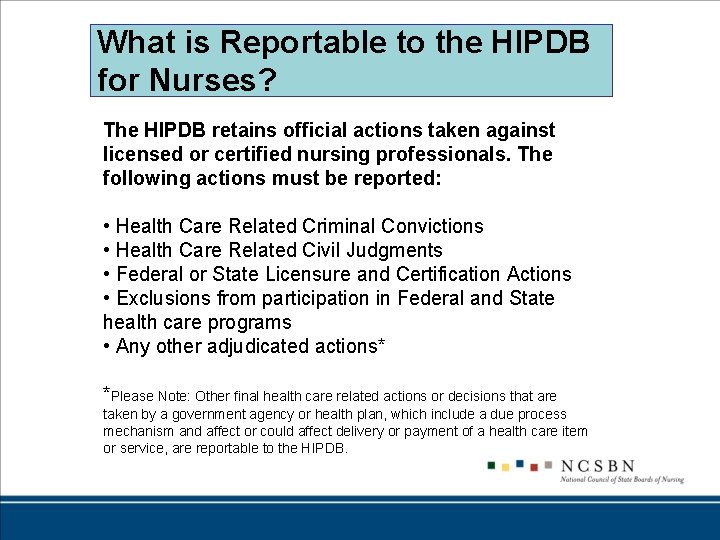 What is Reportable to the HIPDB for Nurses? The HIPDB retains official actions taken