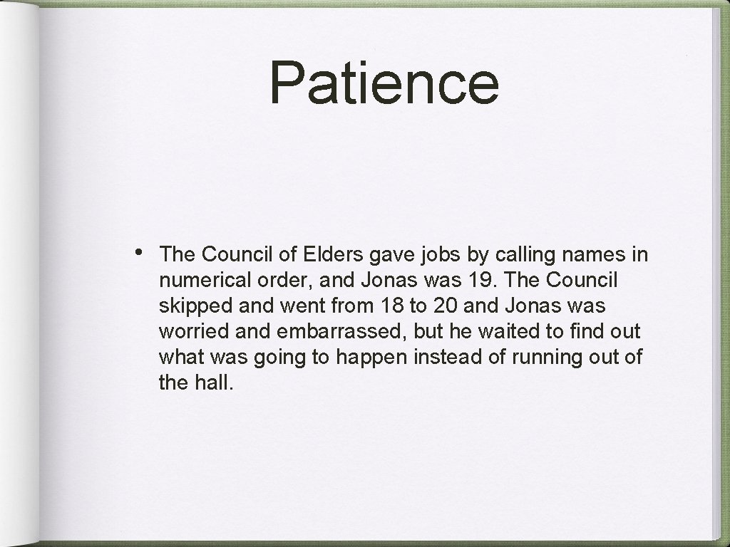 Patience • The Council of Elders gave jobs by calling names in numerical order,