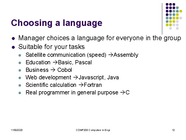 Choosing a language l l Manager choices a language for everyone in the group Choosing a language l l Manager choices a language for everyone in the group